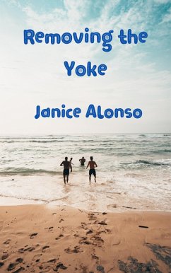 Removing the Yoke (Devotionals, #30) (eBook, ePUB) - Alonso, Janice