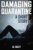 Damaging Quarantine: A Short Story (eBook, ePUB)