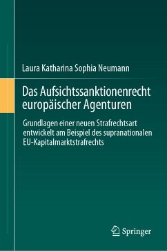 Das Aufsichtssanktionenrecht europäischer Agenturen (eBook, PDF) - Neumann, Laura Katharina Sophia