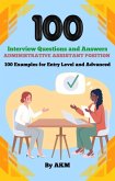 100 Interview Questions and Answers for Administrative Assistant Position (eBook, ePUB)