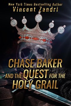 Chase Baker and the Quest for the Holy Grail (A Chase Baker Thriller) (eBook, ePUB) - Zandri, Vincent