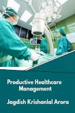 Productive Healthcare Management (eBook, ePUB)