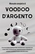 Manuale completo Voodoo d'argento:... - Bild 1