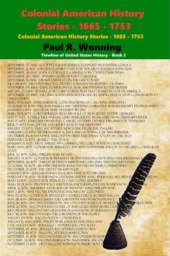 Colonial American History Stories - 1665 - 1753 (Timeline of United States History, #2) (eBook, ePUB) - Wonning, Paul R.