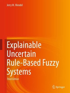 Explainable Uncertain Rule-Based Fuzzy Systems (eBook, PDF) - Mendel, Jerry M.