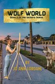 Wolf World - A Novel - Book 2 (Secrets, #2) (eBook, ePUB) Wolf World - A Novel - Book 2 (Secrets, #2) (eBook, ePUB)