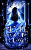 Revel at the Court of Claws: A Spicy Fae Sleeping Beauty Retelling Novella (Season of the Fae, #0.5) (eBook, ePUB)