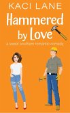 Hammered by Love: A Sweet Southern Romantic Comedy (Bama Boys Sweet RomCom, #3) (eBook, ePUB)