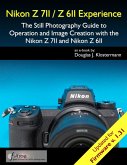Nikon Z 7II / Z 6II Experience - The Still Photography Guide to Operation and Image Creation with the Nikon Z7II and Z6II (eBook, ePUB)