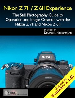 Nikon Z 7II / Z 6II Experience - The Still Photography Guide to Operation and Image Creation with the Nikon Z7II and Z6II (eBook, ePUB) - Klostermann, Douglas
