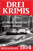 Drei Krimis Spezialband 1104 (eBook, ePUB) Drei Krimis Spezialband 1104 (eBook, ePUB)