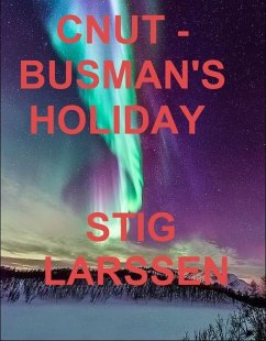Cnut - Busman's Holiday (eBook, ePUB) - Larssen, Stig