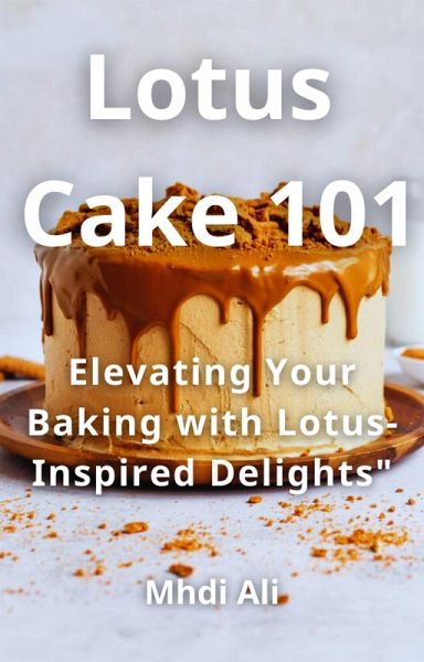 Lotus Cake 101 (eBook, ePUB) Lotus Cake 101 (eBook, ePUB)
