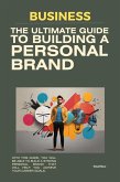 The Ultimate Guide to Building a Personal Brand (eBook, ePUB)