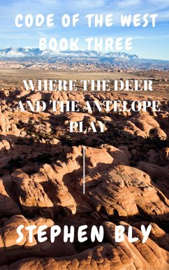 Cover Where the Deer and the Antelope Play (Code of the West, #3) (eBook, ePUB)