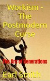 Workism - The Postmodern Curse: The Arc of Generations (eBook, ePUB)