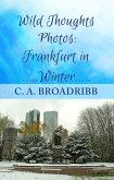 Wild Thoughts Photos: Frankfurt in Winter (eBook, ePUB) Wild Thoughts Photos: Frankfurt in Winter (eBook, ePUB)