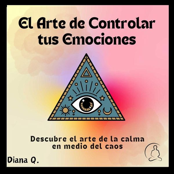 El Arte de Controlar tus Emociones (eBook, ePUB)