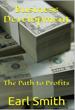 Business Development - The Path to Profits (eBook, ePUB) - Smith, Earl