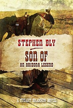 Cover Son Of An Arizona Legend (Stuart Brannon, #6) (eBook, ePUB)