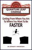 Quantum Leap Change - Getting From Where You Are To Where You Want To Be - Faster (Write A Book A Week Challenge, #13) (eBook, ePUB)