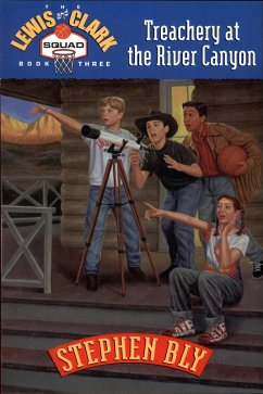 Cover Treachery at the River Canyon (The Lewis and Clark Squad, #3) (eBook, ePUB)