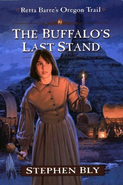 The Buffalo's Last Stand (Retta Barre's Oregon Trail, #2) (eBook, ePUB) - Bly, Stephen