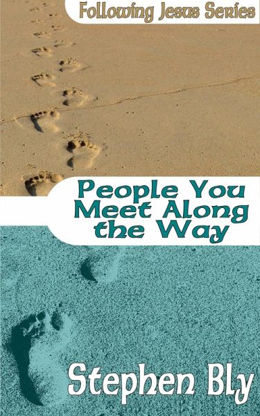 People You Meet Along The Way (Following Jesus, #4) (eBook, ePUB) People You Meet Along The Way (Following Jesus, #4) (eBook, ePUB)