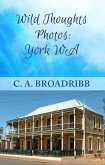 Wild Thoughts Photos: York WA (eBook, ePUB) Wild Thoughts Photos: York WA (eBook, ePUB)