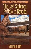 The Last Stubborn Buffalo in Nevada (The Nathan T. Riggins Western Adventure, #4) (eBook, ePUB)