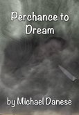 Perchance to Dream (eBook, ePUB) Perchance to Dream (eBook, ePUB)