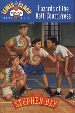Hazards of the Half-Court Press (The Lewis and Clark Squad, #6) (eBook, ePUB) - Bly, Stephen