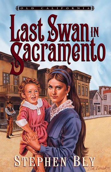 Last Swan in Sacramento (Old California, #2) (eBook, ePUB)