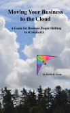 Moving Your Business to the Cloud (A Guide for Business People Shifting to eCommerce) (eBook, ePUB)