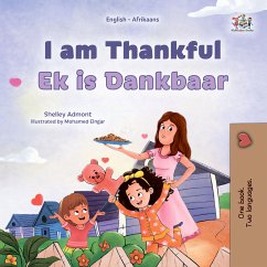 I am Thankful Ek is Dankbaar (eBook, ePUB) - Admont, Shelley; KidKiddos Books