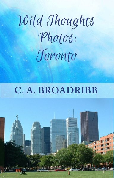 Wild Thoughts Photos: Toronto (eBook, ePUB) Wild Thoughts Photos: Toronto (eBook, ePUB)