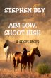 Aim Low, Shoot High (eBook, ePUB) - Bild 1