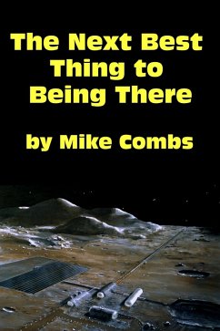 The Next Best Thing to Being There (eBook, ePUB) - Combs, Mike