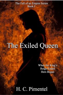 The Exiled Queen (The Fall of an Empire) (eBook, ePUB) - Pimentel, H. C.