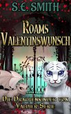 Roams Valentinswunsch (Die Drachenkinder von Valdier-Serie, #6) (eBook, ePUB)