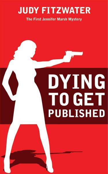 Dying to Get Published (The Jennifer Marsh Mysteries, #1) (eBook, ePUB)