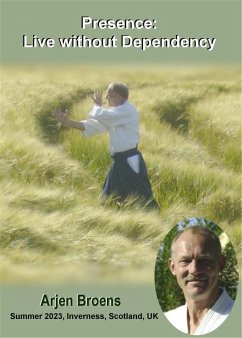 Presence: Live without Dependency (eBook, ePUB) - Broens, Arjen