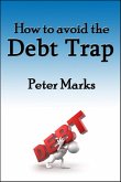 How To Avoid The Debt Trap (eBook, ePUB)