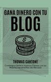 Gana Dinero con tu Blog (Thomas Cantone, #1) (eBook, ePUB)