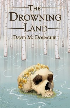 The Drowning Land (eBook, ePUB) - Donachie, David M.