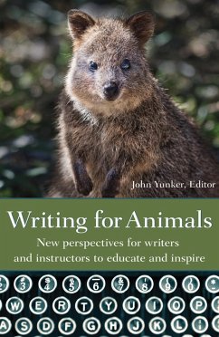 Writing for Animals: New Perspectives for Writers and Instructors to Educate and Inspire (eBook, ePUB) - Yunker, John