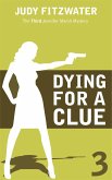 Dying for a Clue (The Jennifer Marsh Mysteries, #3) (eBook, ePUB)