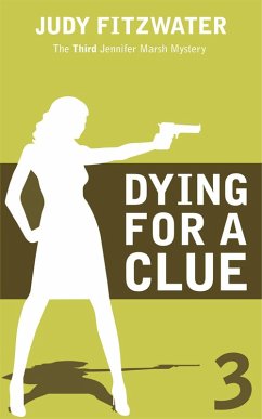 Cover Dying for a Clue (The Jennifer Marsh Mysteries, #3) (eBook, ePUB)