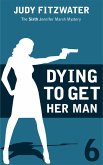 Dying to Get Her Man (The Jennifer Marsh Mysteries, #6) (eBook, ePUB)