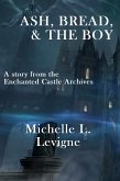 Ash, Bread and the Boy (The Enchanted Castle Archives) (eBook, ePUB)